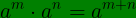 \bg_green \large a^m \cdot a^n = a^{m+n}